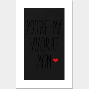 You're My Favorite Mom Posters and Art